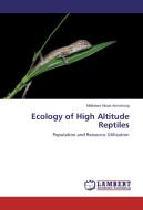 Ecology of High Altitude Reptiles di Mathews Nixon Armstrong edito da LAP Lambert Academic Publishing