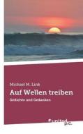 Auf Wellen Treiben di Michael M Link edito da United P.c. Verlag