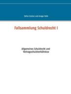 Fallsammlung Schuldrecht I di Stefan Greiner, Ansgar Kalle edito da Books on Demand