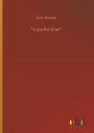 "A Joy for Ever" di John Ruskin edito da Outlook Verlag