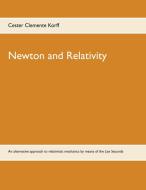 Newton and Relativity di Cester Clemente Korff edito da Books on Demand