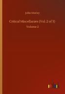 Critical Miscellanies (Vol. 2 of 3) di John Morley edito da Outlook Verlag