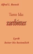 Tante Ida: zartbitter di Alfred L. Rosteck edito da Books on Demand