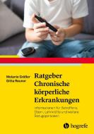 Ratgeber Chronische körperliche Erkrankungen im Kindes- und Jugendalter di Gitta Reuner, Melanie Gräßer edito da Hogrefe Verlag GmbH + Co.