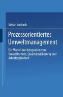 Prozessorientiertes Umweltmanagement di Stefan Vorbach edito da Deutscher Universitätsverlag