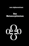 Das Metamorphienium di Roro Alphanostrum edito da Books On Demand