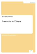 Organisation und Führung di Gerald Durstmüller edito da Diplom.de