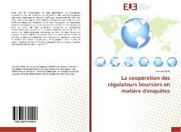 La coopération des régulateurs boursiers en matière d'enquêtes di Léonard Dailly edito da Editions universitaires europeennes EUE