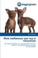 Moi lyubimye shi-ttsu i chikhuakhua di Elena Borovaya edito da BloggingBooks