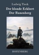 Der blonde Eckbert / Der Runenberg di Ludwig Tieck edito da Hofenberg