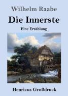 Die Innerste (Großdruck) di Wilhelm Raabe edito da Henricus