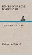 Verbrechen Und Strafe di Fyodor Mikhailovich Dostoevsky, Fedor Michajlovic Dostoevskij edito da Tredition Classics