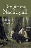 Die grüne Nachtigall di Michail Kusmin edito da Europäischer Literaturverlag