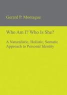 A Naturalistic, Holistic, Somatic Approach To Personal Identity di Gerard P. Montague edito da Ontos Verlag