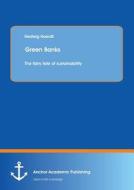Green Banks - The fairy tale of sustainability di Hedwig Heerdt edito da Anchor Academic Publishing