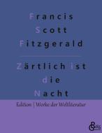 Zärtlich ist die Nacht di Francis Scott Fitzgerald edito da Gröls Verlag