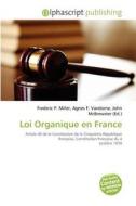 Loi Organique En France edito da Alphascript Publishing