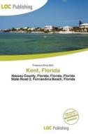 Kent, Florida edito da Loc Publishing