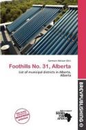 Foothills No. 31, Alberta edito da Brev Publishing