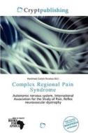 Complex Regional Pain Syndrome edito da Crypt Publishing