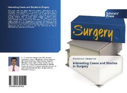 Interesting Cases and Studies in Surgery di Priyadarshan Jategaonkar edito da Scholars' Press