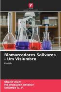 Biomarcadores Salivares - Um Vislumbre di Shakir Alam, Madhusudan Astekar, Sowmya G. V. edito da Edições Nosso Conhecimento