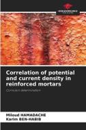 Correlation of potential and current density in reinforced mortars di Miloud Hamadache, Karim Ben-Habib edito da Our Knowledge Publishing