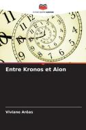 Entre Kronos et Aion di Viviane Arêas edito da Editions Notre Savoir