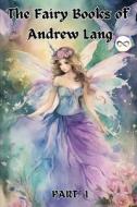 The Fairy Books of Andrew Lang (Fairy Series Part-1) (Blue, Red , Yellow, Violet) di Andrew Lang edito da Infinity Spectrum Books