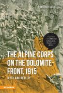 The Alpine Corps on the Dolomite-Front, 1915 di Immanuel Voigt edito da Athesia