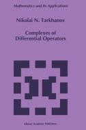 Complexes of Differential Operators di Nikolai Tarkhanov edito da Springer Netherlands