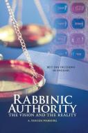 Rabbinic Authority, Volume 1 di A. Yehuda Warburg edito da Urim Publications