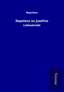 Napeleon an Josefine di Napoleon edito da TP Verone Publishing