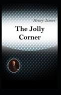 The Jolly Corner di Henry James edito da Independently Published
