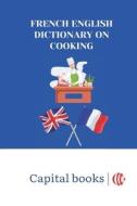 The Little Chef's Dictionary di Capital Books edito da Independently Published