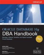 Oracle Database 10g Dba Handbook di Kevin Loney, Bob Bryla edito da Mcgraw-hill Education - Europe