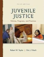 Juvenile Justice: Policies, Programs, and Practices di Robert Taylor, Eric Fritsch, Taylor Robert edito da MCGRAW HILL BOOK CO
