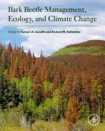 Bark Beetle Management, Ecology, and Climate Change edito da ACADEMIC PR INC