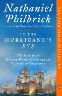 In the Hurricane's Eye: The Genius of George Washington and the Victory at Yorktown di Nathaniel Philbrick edito da PENGUIN GROUP