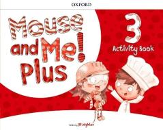 Mouse and Me Plus: Level 3. Activity Book di Jill Leighton edito da Oxford University ELT