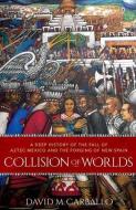 Collision Of Worlds di David M. Carballo edito da Oxford University Press Inc