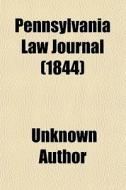 Pennsylvania Law Journal (volume 3) di Unknown Author, Books Group edito da General Books Llc