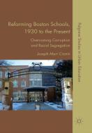 Reforming Boston Schools, 1930-2006 di J. Cronin edito da Palgrave Macmillan US