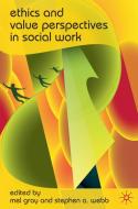 Ethics and Value Perspectives in Social Work di Mel Gray, Stephen A. Webb edito da Macmillan Education UK