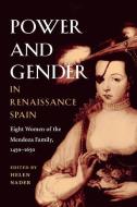 Power and Gender in Renaissance Spain edito da University of Illinois Press