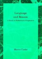 Cooke, M: Language and Reason di Maeve Cooke edito da MIT Press Ltd