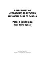 Assessment of Approaches to Updating the Social Cost of Carbon: Phase 1 Report on a Near-Term Update di National Academies Of Sciences Engineeri, Division Of Behavioral And Social Scienc, Board On Environmental Change And Soci edito da PAPERBACKSHOP UK IMPORT