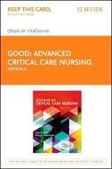 Advanced Critical Care Nursing - Elsevier eBook on Vitalsource (Retail Access Card) di Vicki S. Good, Peggy L. Kirkwood edito da SAUNDERS