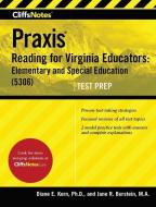 Cliffsnotes Praxis Reading for Virginia Educators: Elementary and Special Education (5306) di Jane R. Burstein, Diane E. Kern edito da CLIFFS NOTES
