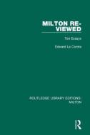 Milton Re-viewed di Edward Le Comte edito da Taylor & Francis Ltd
